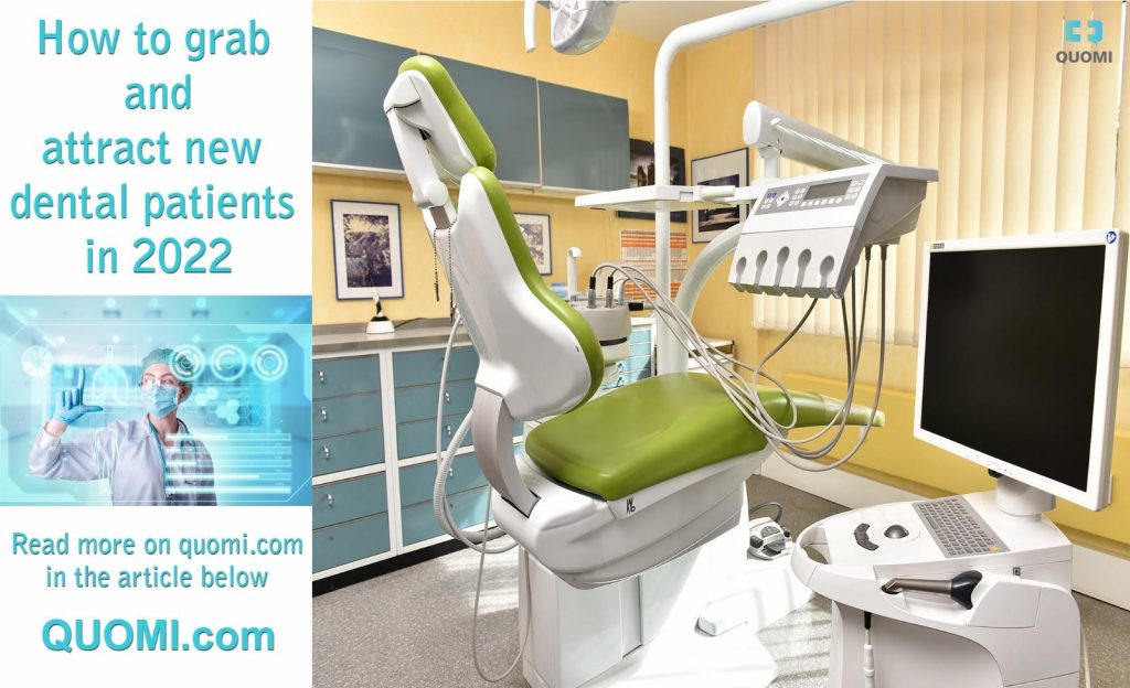 How to Grab and Attract New Dental Patients in 2022 Quomi