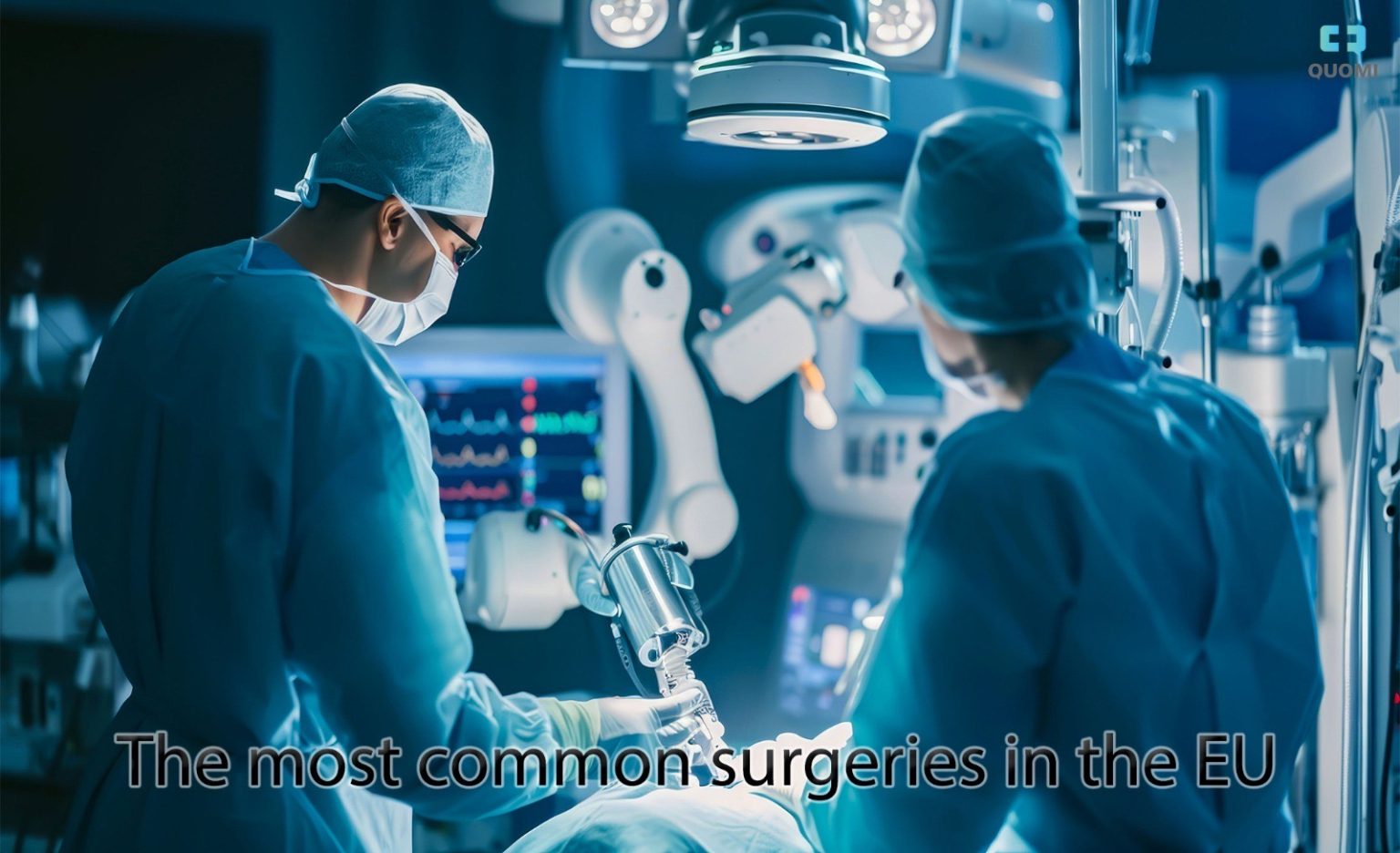 Had Surgery The most common things people have surgery for in the EU | Quomi