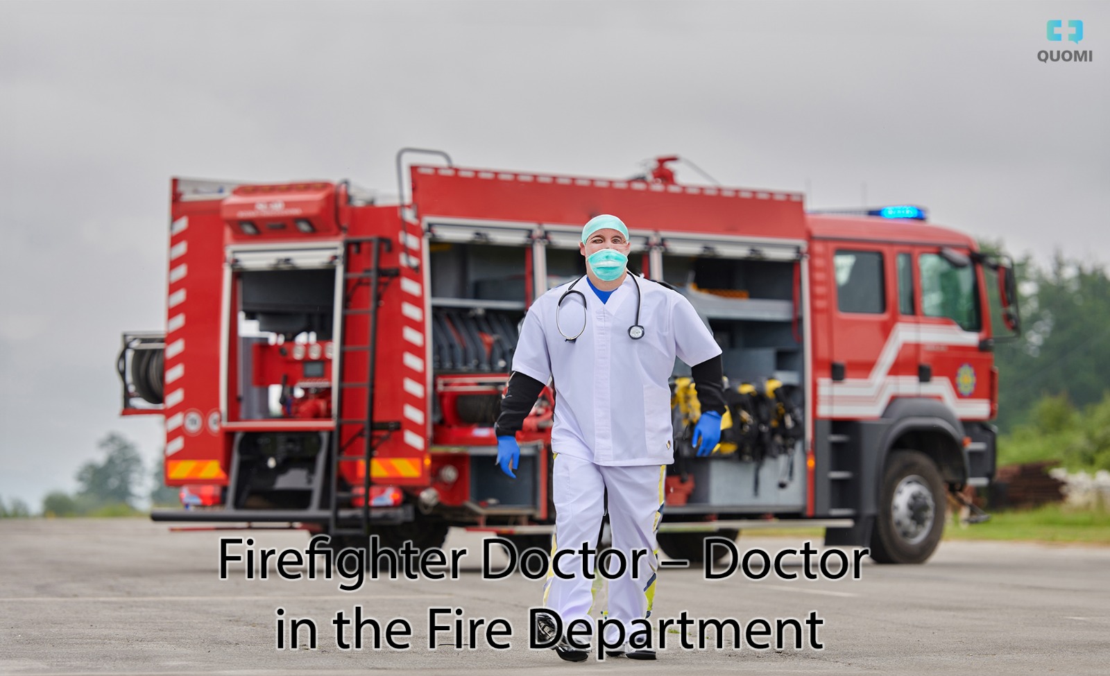 Firefighter Doctor – Doctor in Fire Department - Quomi - Healthcare ...