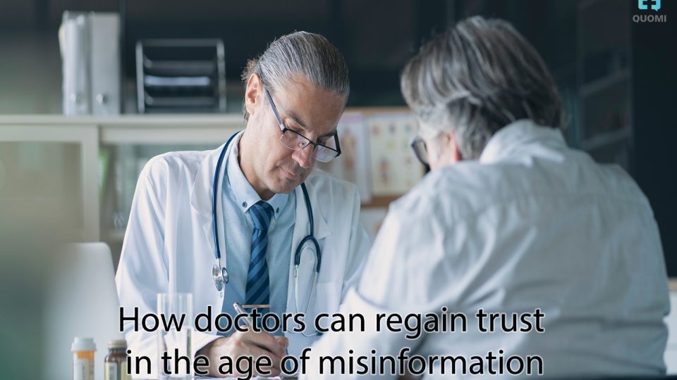 Trusting A Doctor How doctors can regain trust in the age of misinformation - Quomi ...