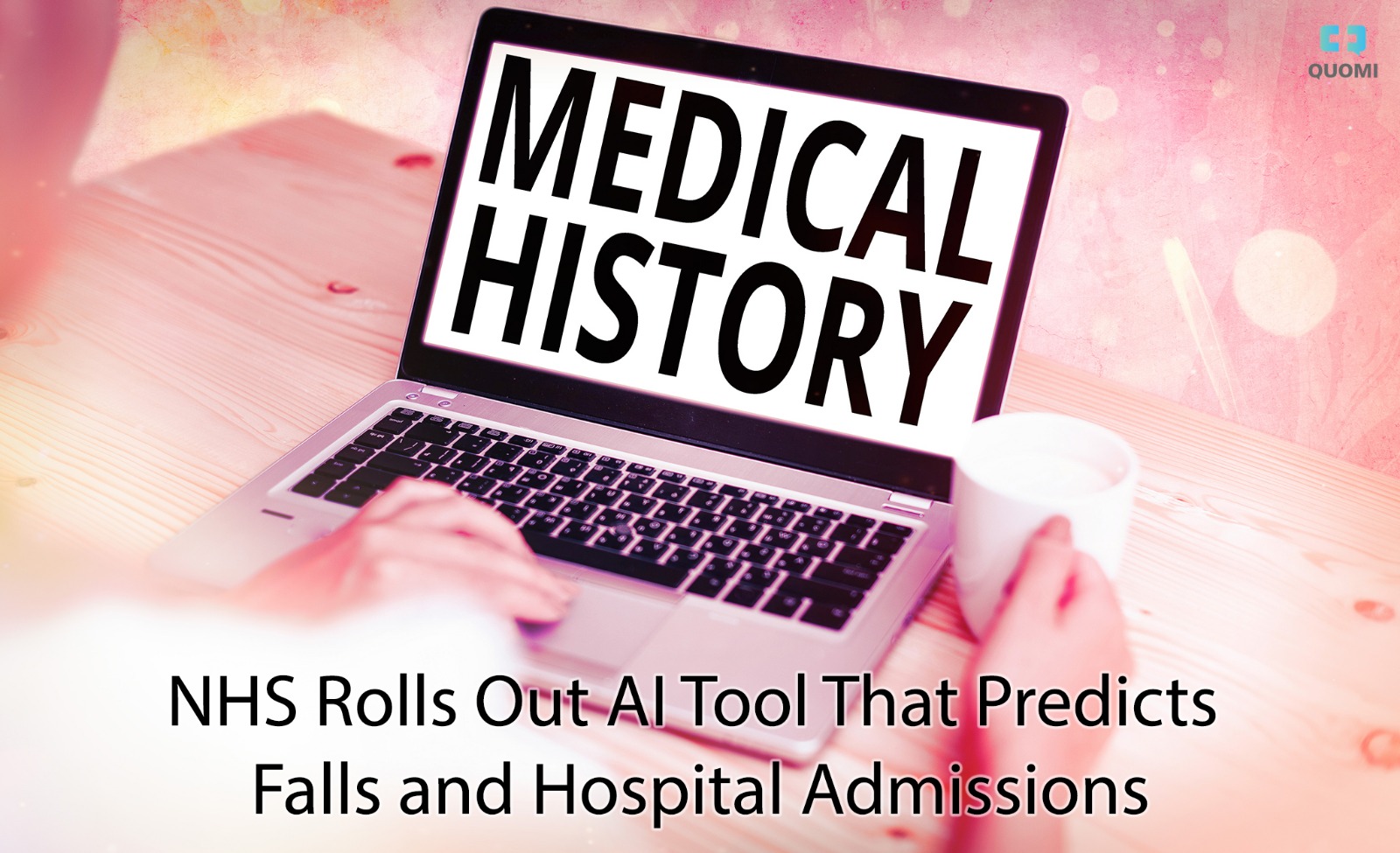 NHS Rolls Out AI Tool That Predicts Falls and | Quomi