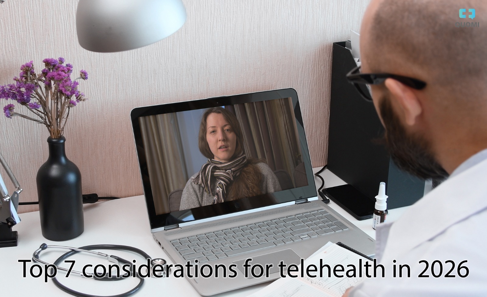 Top 7 considerations for telehealth in 2026 | Quomi