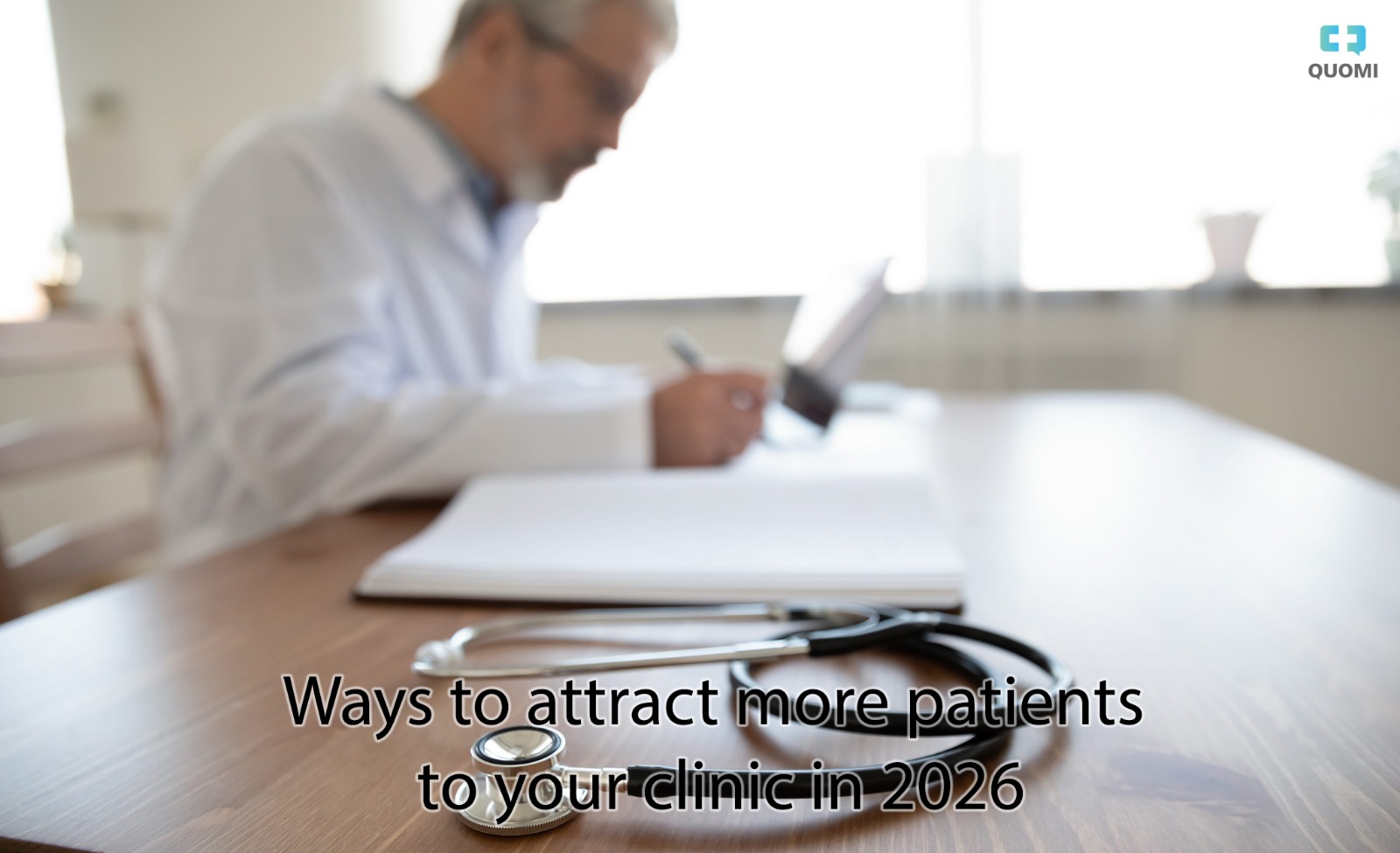 Ways to attract more patients to your clinic in 2026 - Quomi ...